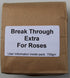 Break Through Extra for Roses